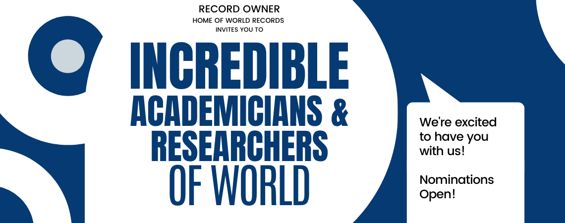Incredible Academicians & Researchers of World